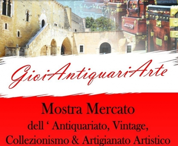 GIOIANTIQUARIARTE - MOSTRA MERCATO DELL'ANTIQUARIATO,VINTAGE,COLLEZIONISMO & ARTIGIANATO ARTISTICO