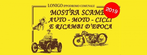 29° MOSTRA SCAMBIO AUTO-MOTO-CICLI E RICAMBI D'EPOCA di LONIGO
