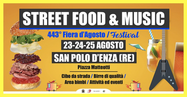2° STREET FOOD & MUSIC FESTIVAL SAN POLO D'ENZA per 443° FIERA D'AGOSTO