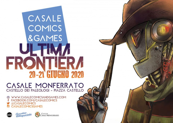 CASALE COMICS&GAMES 2020: ULTIMA FRONTIERA a CASALE MONFERRATO