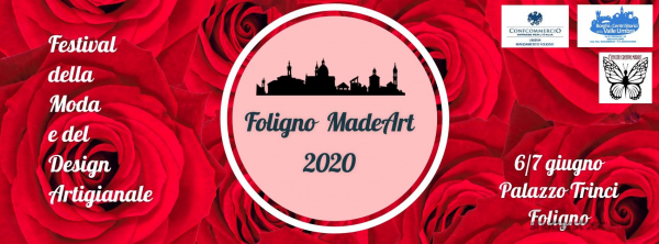 FOLIGNO MADEART 2020 - FESTIVAL DELLA MODA E DEL DESIGN ARTIGIANALE