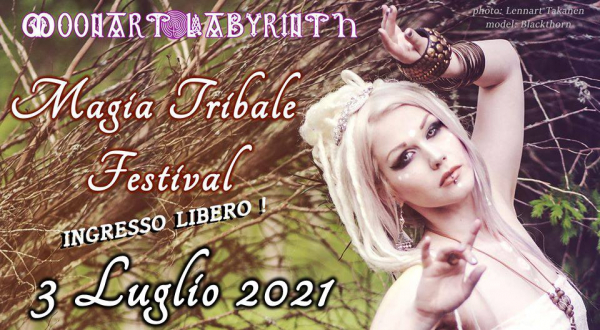 6° MOONART LABYRINTH - Magia Tribale - FESTIVAL a ROMA 