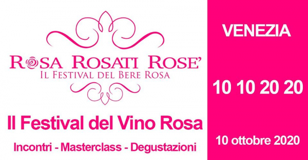 3° ROSA ROSATI ROSE' - IL FESTIVAL DEL BERE ROSA a VENEZIA 2020