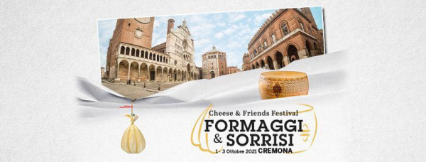 2° FORMAGGI & SORRISI - Cheese & Friends Festival a CREMONA
