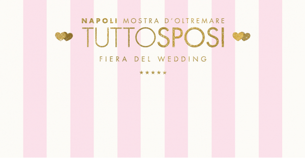 TUTTOSPOSI 2021 - FIERA DEL WEDDING di NAPOLI