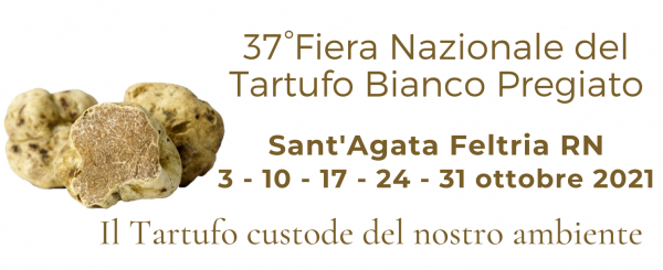 37° FIERA NAZIONALE DEL TARTUFO BIANCO PREGIATO di SANT'AGATA FELTRIA 