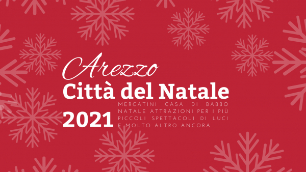 AREZZO CITTA' DEL NATALE 2021