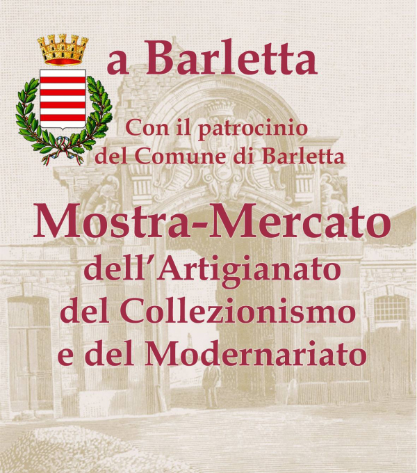 MOSTRA-MERCATO DELL'ARTIGIANATO, DEL COLLEZIONISMO E DEL MODERNARIATO a BARLETTA 