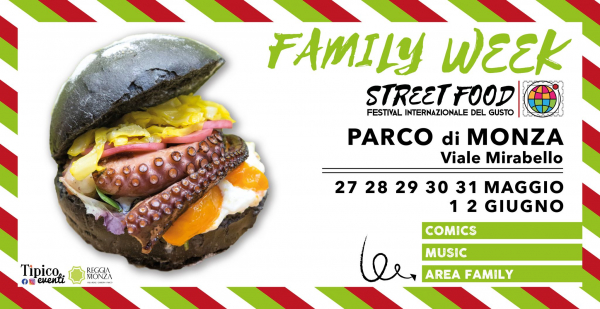 STREET FOOD - FAMILY WEEK FESTIVAL INTERNAZIONALE DEL GUSTO di MONZA 2022