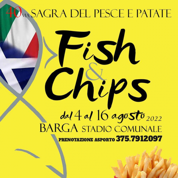 40° FISH & CHIPS - SAGRA DEL PESCE E PATATE di BARGA
