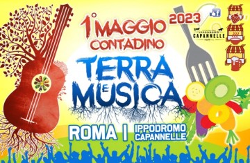 1° MAGGIO CONTADINO - TERRA E MUSICA a ROMA CAPANNELLE 2023