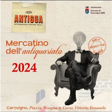 ANTIGUA - Mercatino dell'Antiquariato a CAROVIGNO 2024