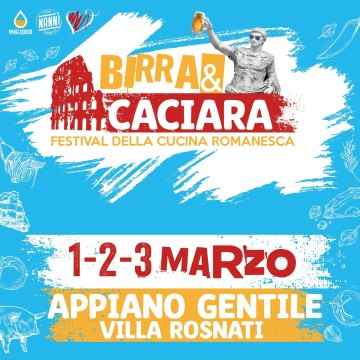 BIRRA & CACIARA 2024 - FESTIVAL DELLA CUCINA ROMANESCA a APPIANO GENTILE