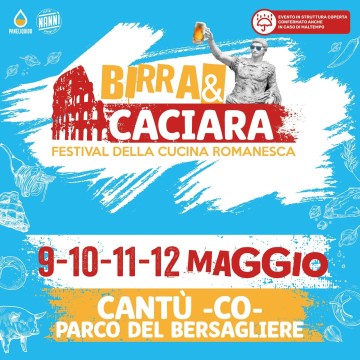 BIRRA & CACIARA 2024 - FESTIVAL DELLA CUCINA ROMANESCA a CANTU'